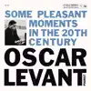 Oscar Levant - Oscar Levant - Some Pleasant Moments in the 20th Century - EP
